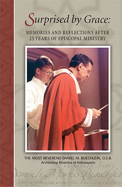 In Surprised by Grace, Archbishop Emeritus Daniel M. Buechlein offers a poignant and revealing look at how the stroke he suffered two years ago has changed his life and his journey of faith.